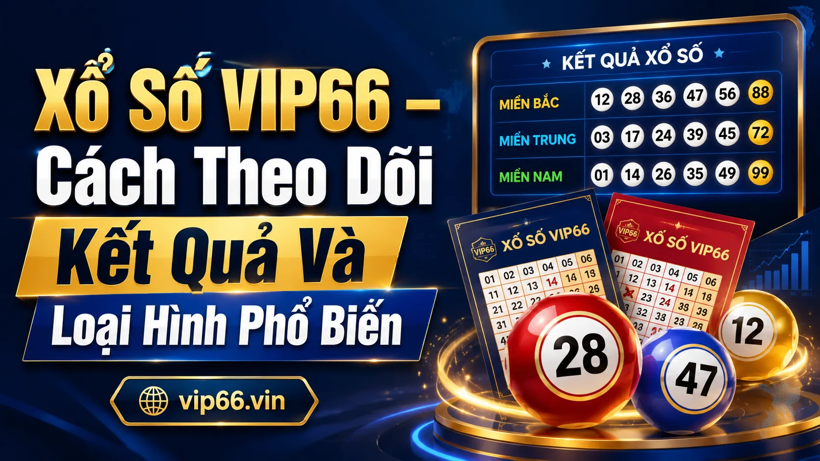 Xổ Số VIP66 – Cách Theo Dõi Kết Quả Và Loại Hình Phổ Biến 1 Xổ số VIP66 là gì