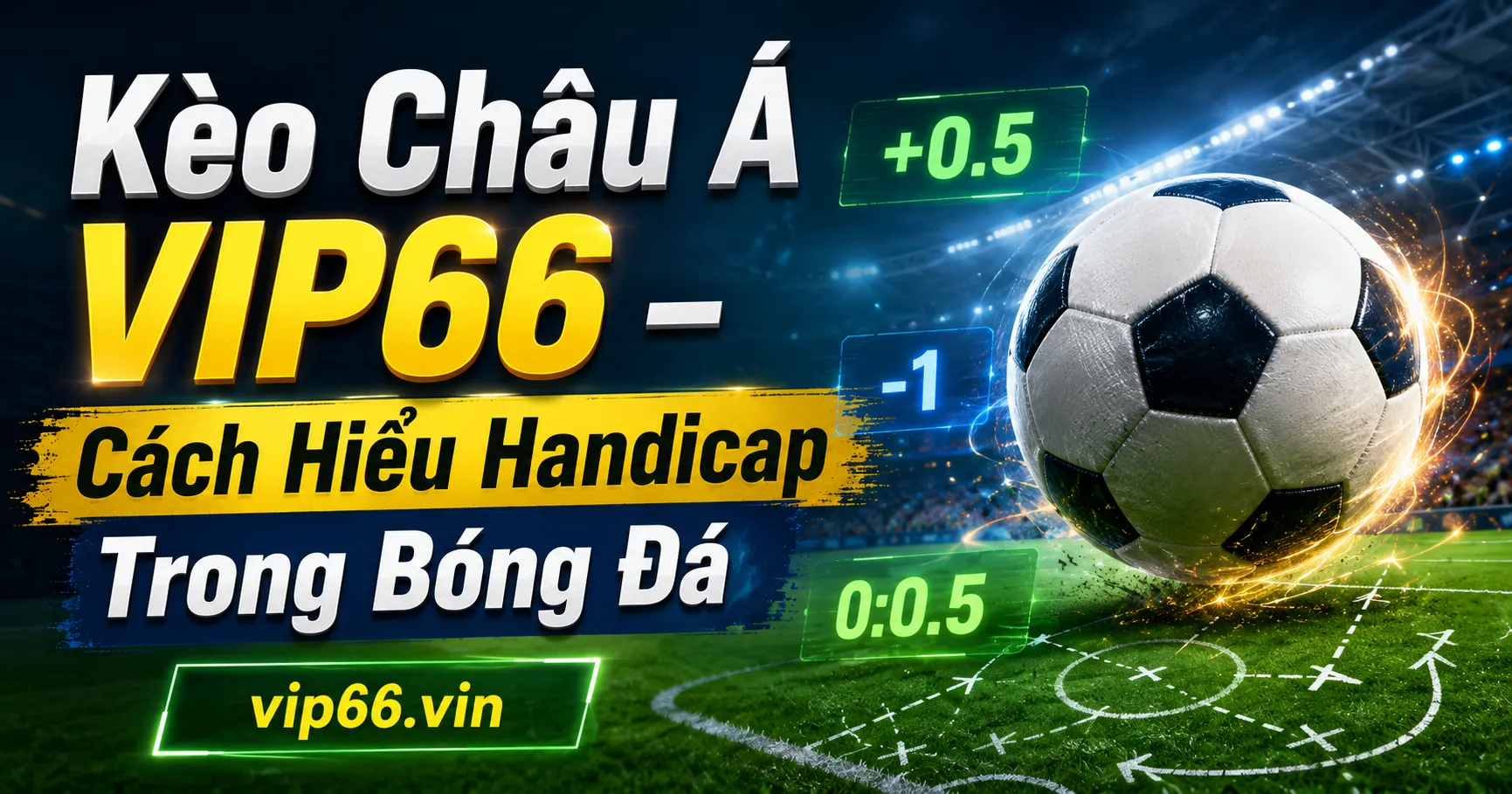 Kèo châu Á VIP66 là gì