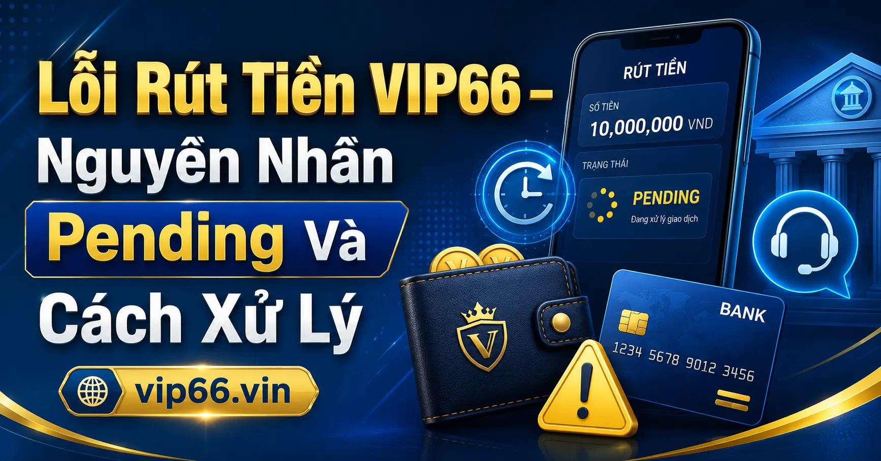 Lỗi rút tiền VIP66 là gì